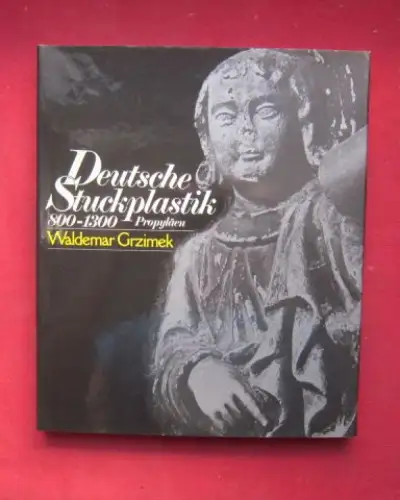 Grzimek, Waldemar: Deutsche Stuckplastik : 800 bis 1300. 