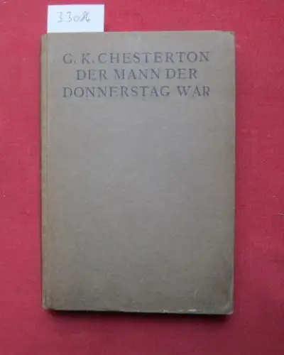 Chesterton, Gilbert Keith: Der Mann, der Donnerstag war. Eine Nachtmahr von G.K. Chesterton, Verfasser von Orthodoxie. Übersetzung von Heinrich Lautensack. 