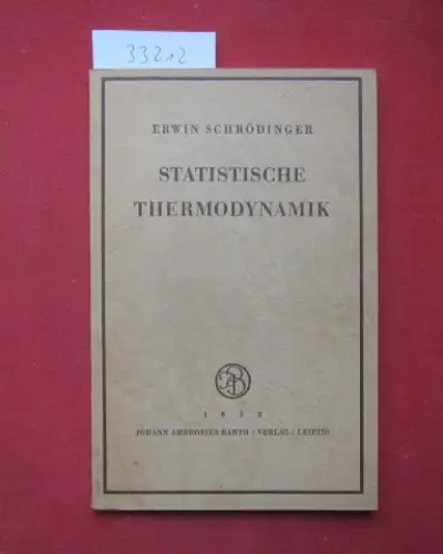 Schrödinger, Erwin und Werner Bloch: Statistische Thermodynamik. Übers.: Werner Bloch. 