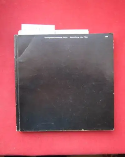 Fischli, Hans, Martin Schlappner Anita Schmidt u. a: der film. Geschichte Technik Gestaltungsmittel Bedeutung. Kunstgewerbemuseum Zürich, Ausstellung "Der Film" vom 9.1.-30.4.1960. 