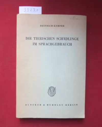 Kemper, Heinrich und Waltraut Kemper: Die tierischen Schädlinge im Sprachgebrauch. Unter Mitarb. von Waltraut Kemper. 