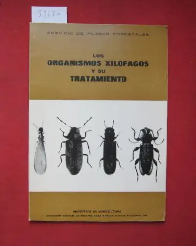 Torres, Juan J: Los organismos xilófagos y su tratamiento / por J. Torres Juan. Torres Juan, J.   España . Servicio de Plagas Forestales. 