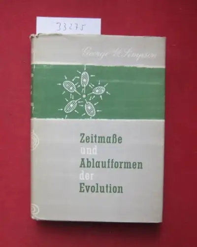 Simpson, George Gaylord: Zeitmasse und Ablaufformen der Evolution. Übers. u. eingel. von Gerhard Heberer. 