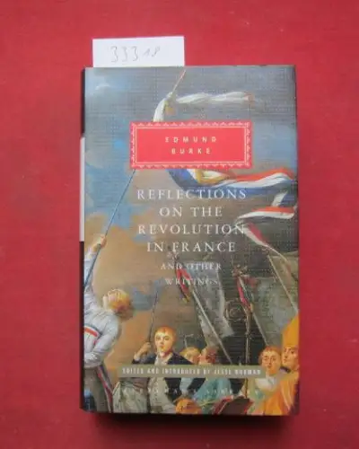 Burke, Edmund: Reflections on The Revolution in France And Other Writings. 