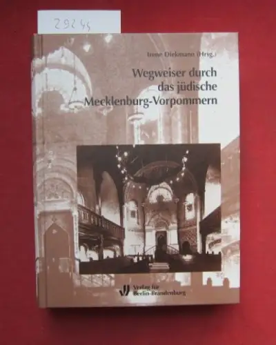 Diekmann, Irene (Hrsg.), Christa Cordshagen Wolfgang Wilhelmus u. a: Wegweiser durch das jüdische Mecklenburg Vorpommern. I. A.. des Moses Mendelssohn Zentrums für Europäisch Jüdische Studien.. 