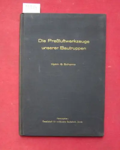 Schorno, Gerd: Die Pressluftwerkzeuge unserer Bautruppen. 