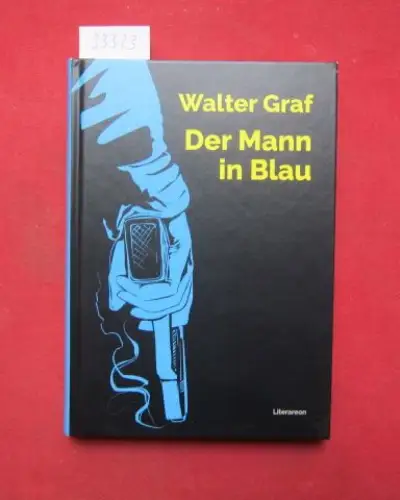 Graf, Walter: Der Mann in Blau : Ficts + Facts. 
