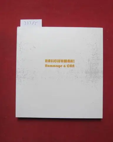 Balzer, Jens und Justin Hoffmann: Halleluhwah! - Hommage à CAN; [Buch + CD] Kuratiert und hrsg. von Christoph Tannert. 