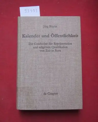 Rüpke, Jörg: Kalender und Öffentlichkeit : die Geschichte der Repräsentation und religiösen Qualifikation von Zeit in Rom. Religionsgeschichtliche Versuche und Vorarbeiten ; Bd. 40. 