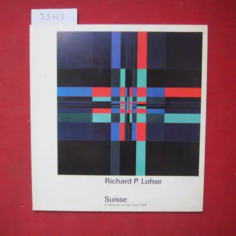 Lohse, Richard Paul: Suisse 8e Biennale de Sao Paulo 1965. Textes: Eduard Plüss, Richard P. Lohse. 