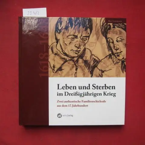 Lehmann, Kai: Leben und Sterben im Dreißigjährigen Krieg : zwei authentische Familienschicksale aus dem 17. Jahrhundert. Hrsg. vom Zweckverband Kultur des Landkreises Schmalkalden-Meiningen. 