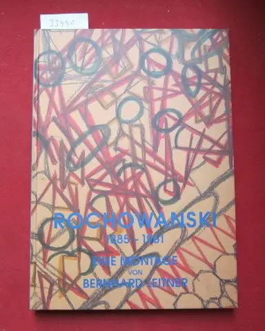 Leitner, Bernhard: Rochowanski;  Eine Montage : 1885 - 1961. 