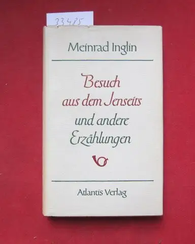 Inglin, Meinrad: Besuch aus dem Jenseits und andere Erzählungen. 