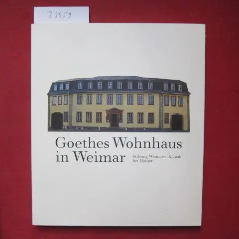 Maul, Gisela und Margarete Oppel: Goethes Wohnhaus in Weimar. Mit Beitr. von Erich Trunz, Katharina Krügel, Marie-Luise Kahler. / Stiftung Weimarer Klassik bei Hanser. 