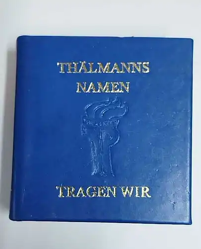 E800/ DDR Minibuch Miniaturbuch Thälmanns Namen tragen wir - JP