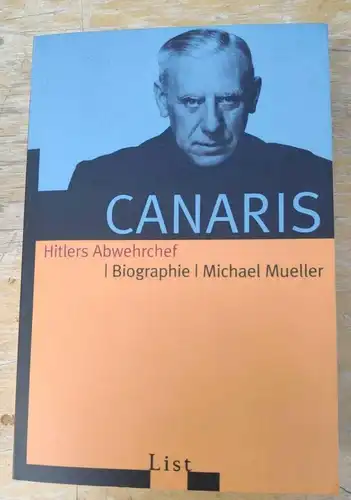 F863/ Canaris: Hitlers Abwehrchef Buch von Michael Mueller