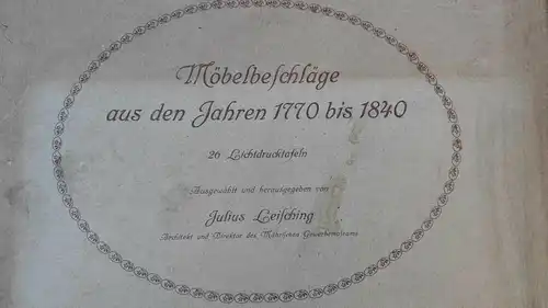 F478/ Möbelbeschläge aus den Jahren 1770 bis 1840 Julius Leisching
