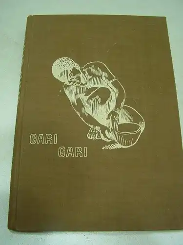 C251/ Gari Gari von Bernatzik,  Leben & Abenteuer bei den Negern am o. Nil