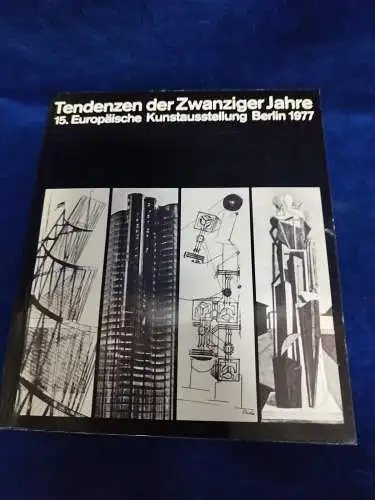 G375/ Tendenzen der Zwanziger Jahre 15. Europäische Kunstausstellung Berlin 1977