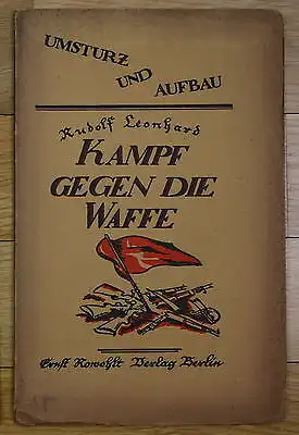 1919 Rudolf Leonhard Kampf gegen die Waffe Umsturz und Aufbau Flugschrift