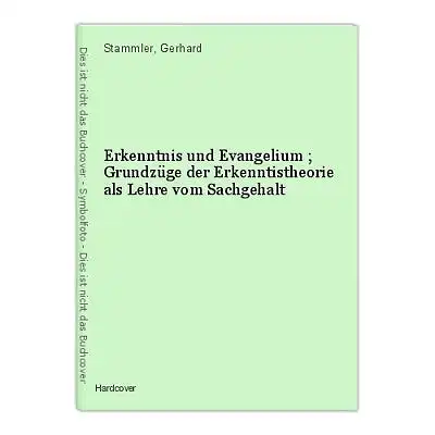 Erkenntnis und Evangelium ; Grundzüge der Erkenntistheorie als Lehre vom Sachgeh