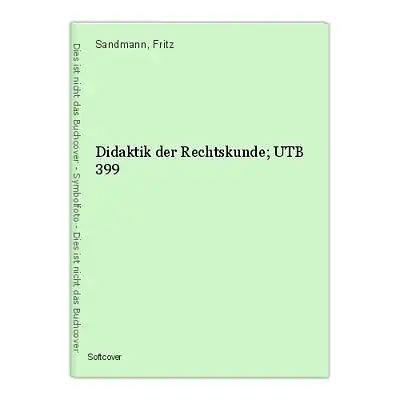 Didaktik der Rechtskunde; UTB 399 Sandmann, Fritz