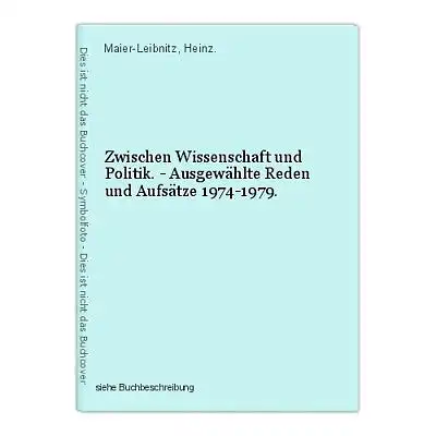 Zwischen Wissenschaft und Politik. - Ausgewählte Reden und Aufsätze 1974-1979. M