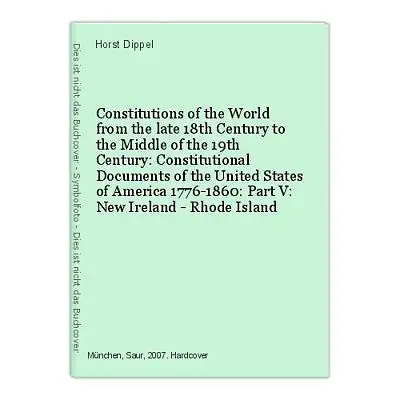 Constitutions of the World from the late 18th Century to the Middle of the 19th