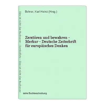 Zerstören und bewahren - Merkur - Deutsche Zeitschrift für europäisches Denken B
