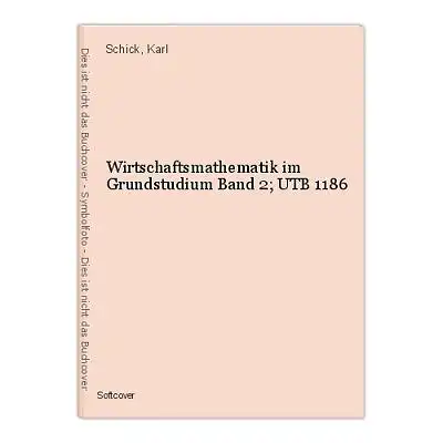 Wirtschaftsmathematik im Grundstudium Band 2; UTB 1186 Schick, Karl