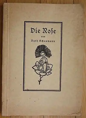 1927 Ruth Schaumann Die Rose Holzschnitte mit Versen