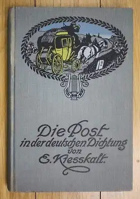 Um 1910 Die Post in der deutschen Dichtung Post Postwesen Kießkalt Kiesskalt. Ki