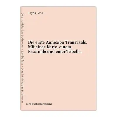 Die erste Annexion Transvaals. Mit einer Karte, einem Facsimile und einer Tabell