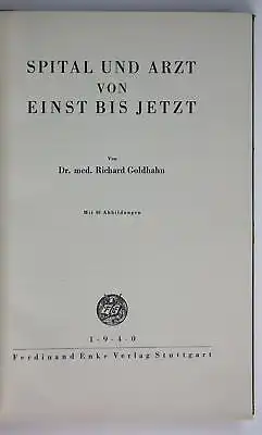 Richard Goldhahn Spital und Arzt von einst bis jetzt Medizin Krankenhaus