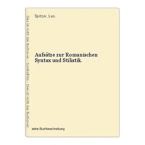 Aufsätze zur Romanischen Syntax und Stilistik. Spitzer, Leo.