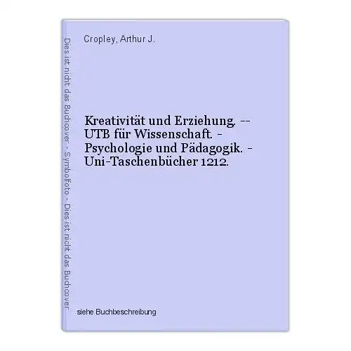 Kreativität und Erziehung. -- UTB für Wissenschaft. - Psychologie und Pädagogik.