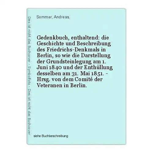Gedenkbuch, enthaltend: die Geschichte und Beschreibung des Friedrichs-Denkmals