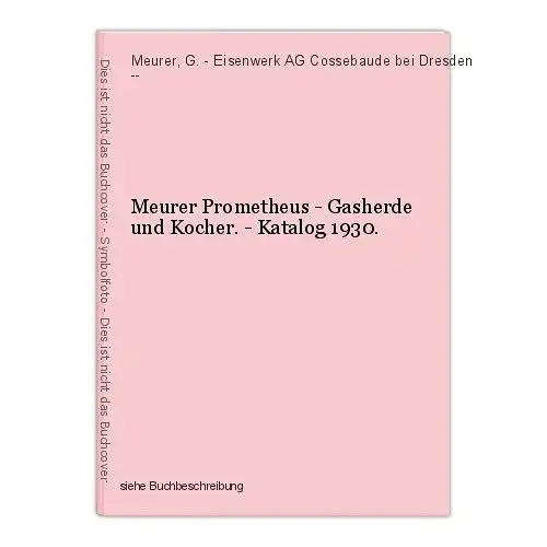 Meurer Prometheus - Gasherde und Kocher. - Katalog 1930. Meurer, G. - Eisenwerk