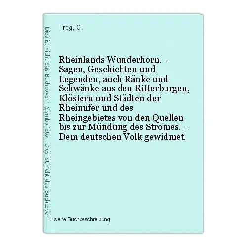 Rheinlands Wunderhorn. - Sagen, Geschichten und Legenden, auch Ränke und Schwänk