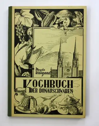 M. Waigand Kochbuch der Donauschwaben 1963 Kochbücher Schwaben Rümanien