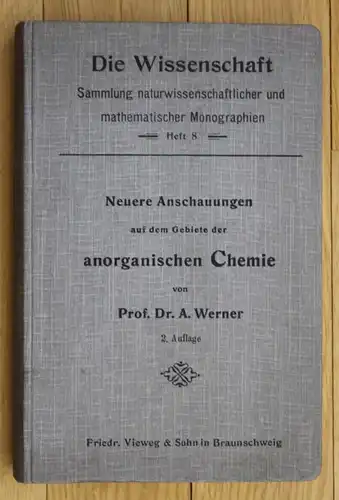 1909 Werner Neuere Anschauungen aus dem Gebiete der anorganischen Chemie