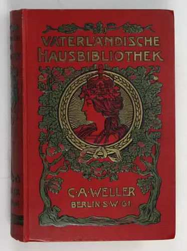1904 Grahl u. a. Vaterländische Hausbibliothek Deutsches Reich Militaria