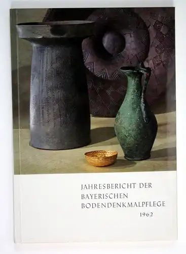 Jahresbericht der Bayerischen Bodendenkmalpflege 1962 Landesamt Denkmalpflege