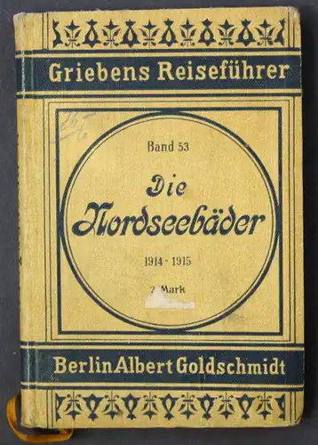1914 Die Nordsee-Bäder Reiseführer Reise Karten Nordsee Bäder