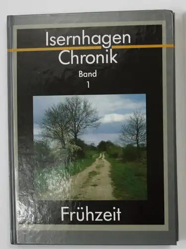 1990 Kempf-Oldenburg, C. Isernhagen Chronik Band 1 Frühzeit Landeskunde