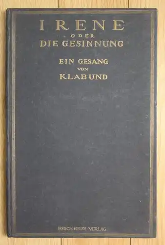 1918 Irene oder die Gesinnung Ein Gesang von Klabund Original Erste Ausgabe