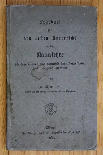 1867 Lehrbuch dür den ersten Unterricht in der Naturlehre München Förterreuther