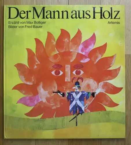 1974 - Der Mann aus Holz Max Bolliger Fred Bauer Kinderbuch Bilderbuch