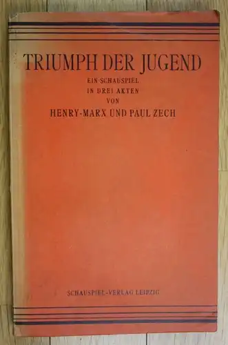 1925 Henry Marx Paul Zech Triumph der Jugend Erste Ausgabe Schauspiel in 3 Akten