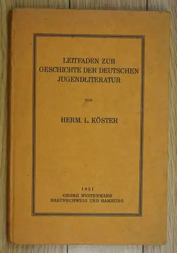 1921 Köster Leitfaden zur Geschichte der deutschen Jugendliteratur